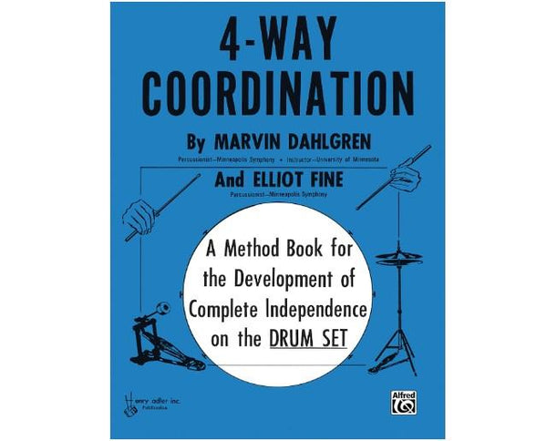 Coordination à 4 voies : Un livre de méthodes pour le développement d'une indépendance complète à la batterie par Marvin Dahlgren et Elliot Fine